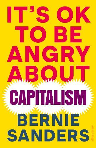 It's OK To Be Angry About Capitalism | Bernie Sanders