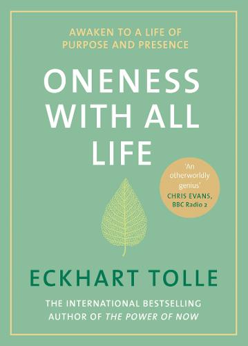 Oneness With All Life: Awaken to a life of purpose and presence with the Number One bestselling spiritual author