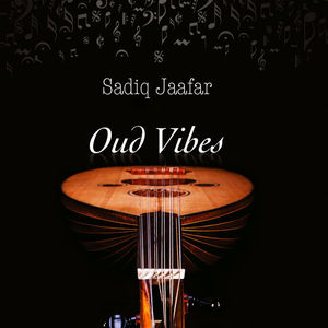Oud Vibes | Sadiq Jaafar