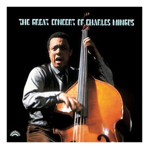 The Great Concert Of Charles Mingus (2 Discs) | Charles Mingus
