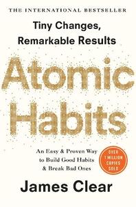 Atomic Habits - An Easy And Proven Way To Build Good Habits And Break Bad Ones | Various Authors