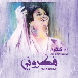 Fakarouni | Omm Kalthoum