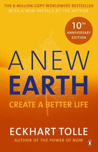 A New Earth The LIFE-CHANGING follow up to The Power of Now. 'An otherworldly genius' Chris Evans' BBC Radio 2 Breakfast Show | Eckhart Tolle