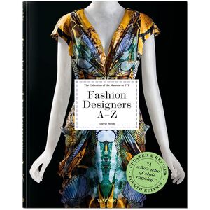 Fashion Designers A-Z. Updated 2020 Edition | Valerie Steele / Colleen Hill / Suzy Menkes / Robert Nippoldt