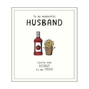 Etched Ketchup To My Fries Husband Greeting Card (160 x 176cm)
