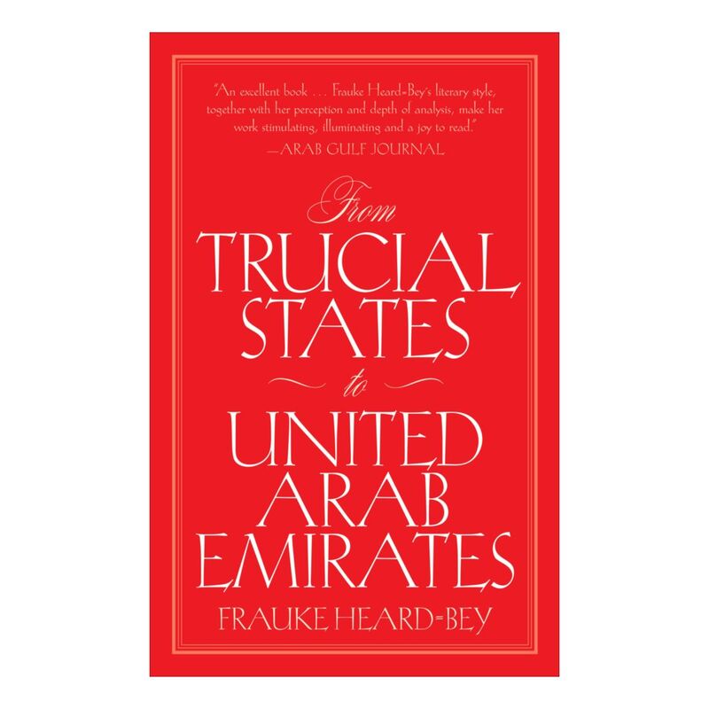 From Trucial States To United Arab Emirates (English) | Frauke Heard Bey