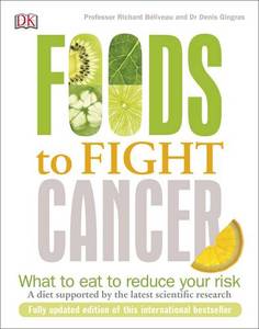 Foods to Fight Cancer What to Eat to Help Beat Cancer | Orling Kindersley