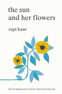 The Sun and Her Flowers | Rupi Kaur