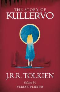 The Story of Kullervo | J. R.R. Tolkien