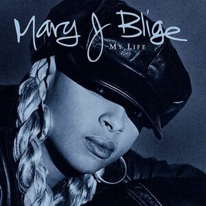 My Life | Mary J Blige