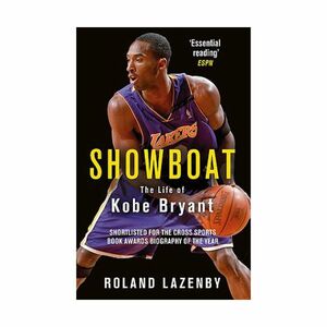 Showboat - the Life of Kobe Bryant | Roland Lazenby