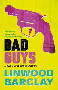 Bad Guys A Zack Walker Mystery #2 | Linwood Barclay