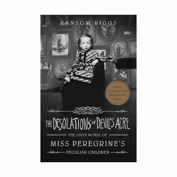 The Desolations of Devil's Acre. Miss Peregrine's Peculiar Children | Ransom Riggs