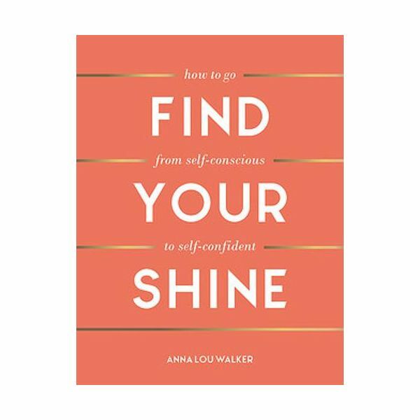 Find Your Shine. How To Go From Self-Conscious To Self-Confident | Summersdale