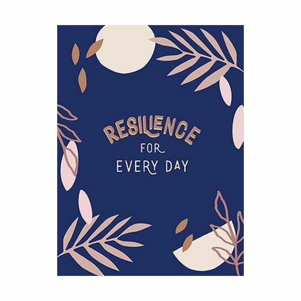 Resilience for Every Day. Simple Tips And Inspiring Quotes To Help You Find Inner Strength | Summersdale