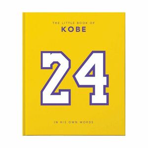 The Little Book of Kobe. 192 Pages of Champion Quotes And Facts! | Hippo Orange