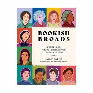 Bookish Broads - Women Who Wrote Themselves Into History | Marino Lauren