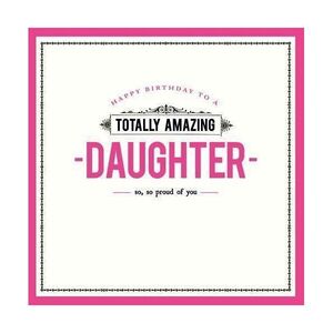 Pigment Totally Amazing Daughter Greeting Card