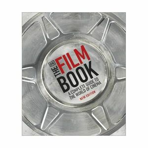 The Film Book- A Complete Guide To The World Of Cinema | Dorling Kindersley
