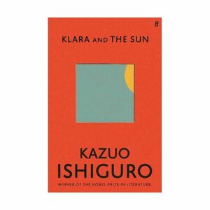 Klara And The Sun | Kazuo Ishiguro