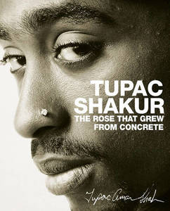 Tupac Shakur The Rose That Grew From Concrete | Tupac Shakur