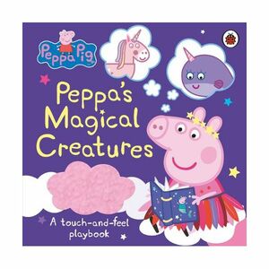 Peppa Pig - Peppa's Magical Creatures - A Touch-And-Feel Playbook | Peppa Pig