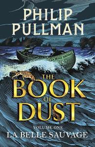 La Belle Sauvage The Book of Dust Volume One | Philip Pullman
