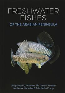 Freshwater Fishes Of The Arabian Peninsula English | Jorg Freyhof