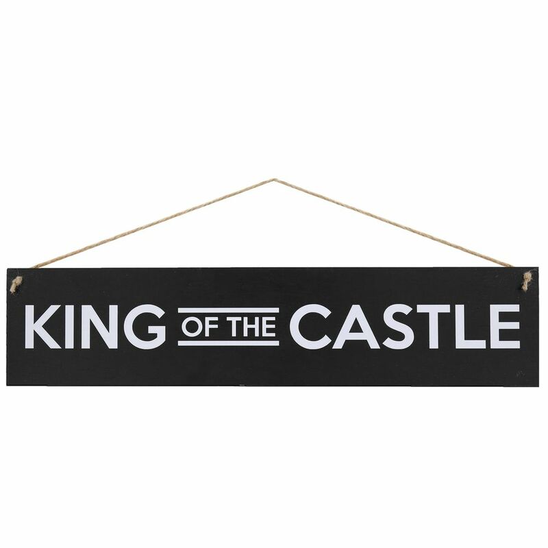 I Want It Now King Of The Castle Wooden Sign