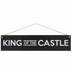 I Want It Now King Of The Castle Wooden Sign