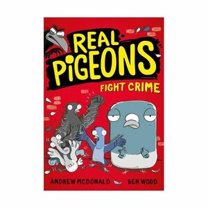 Real Pigeons Fight Crime (Real Pigeons Series) | Andrew Mcdonald