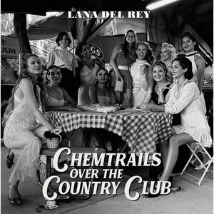 Chemtrails Over The Country Club | Lana Del Rey