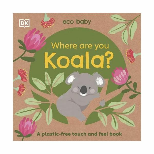 Eco Baby Where Are You Koala? | Dorling Kindersley