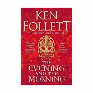 The Evening and The Morning | Ken Follett