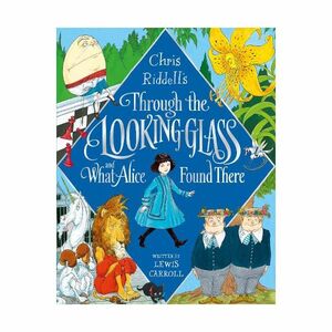 Through The Looking Glass Chris Riddell | Lewis Carroll