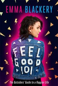 Feel Good 101 The Outsiders' Guide to a Happier Life | Emma Blackery