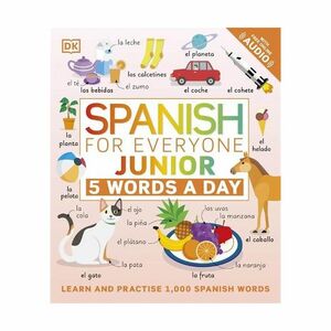 Spanish for Everyone Junior 5 Words A Day | Dorling Kindersley