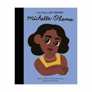 Little People Big Dreams Michelle Obama | Maria Isabel Sanchez Vegara