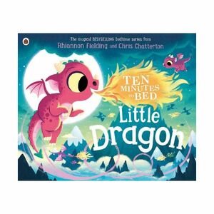 Ten Minutes To Bed Little Dragon | Rhiannon Fielding