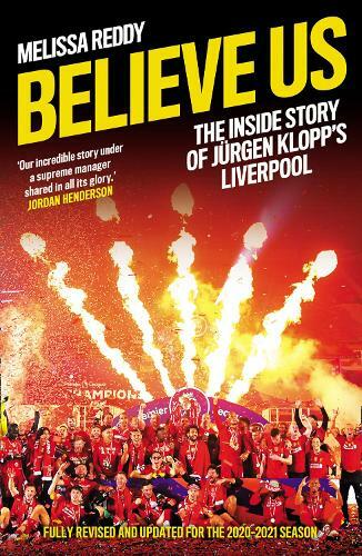 Believe Us The Untold Story Of Liverpool?S Record-Breaking Title Win | Melissa Reddy