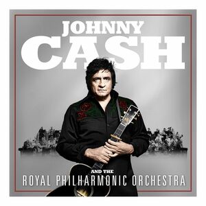 Johnny Cash And The Royal Philharmonic Orchestra | Johnny Cash And The Royal Philharmonic Orchestra