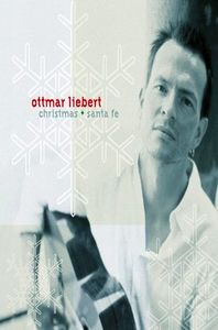 Christmas & Santa Fe | Ottmar Liebert