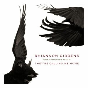 They're Calling Me Home | Rhiannon Giddens