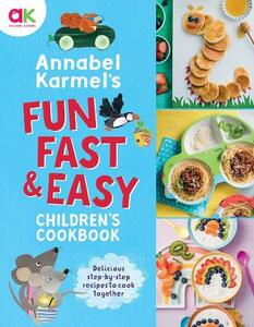 Annabel Karmel?S Fun/Fast And Easy Children's Cookbook | Annabel Karmel