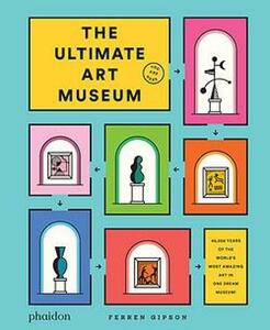 The Ultimate Art Museum | Ferren Gipson