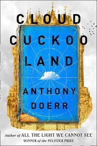 Cloud Cuckoo Land | Anthony Doerr