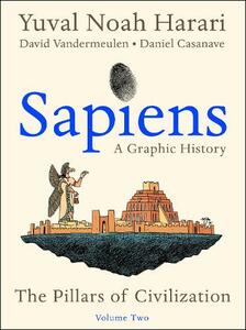 Sapiens - A Graphic History/Volume 2 - The Pillars Of Civilization | Yuval Noah Harari