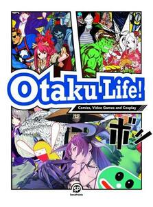 Otaku Life - Comics Video Games And Cosplay | Sendpoints