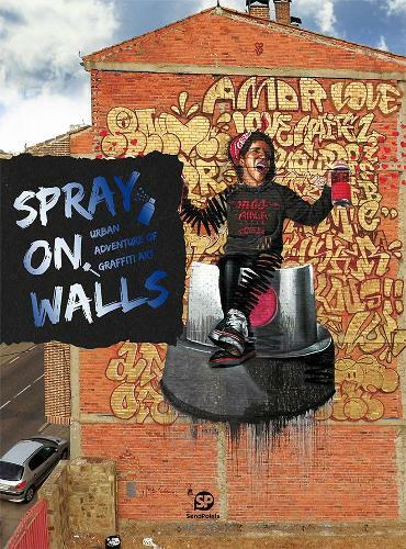 Spray On Walls Urban Adventure of Graffiti Art | Sendpoints