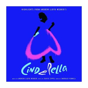 Highlights From Andrew Lloyd Webber’s Cinderella Original Soundtrack | Andrew Lloyd Webber